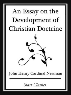 cover image of An Essay on the Development Christian Doctrine (Start Classics)